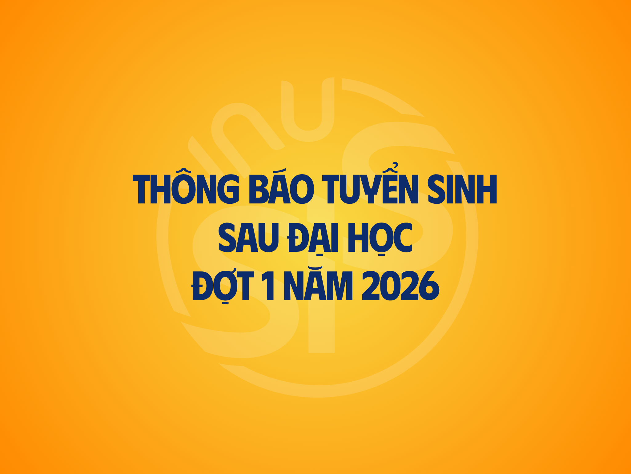 Thông báo tuyển sinh sau đại học đợt 1 năm 2026